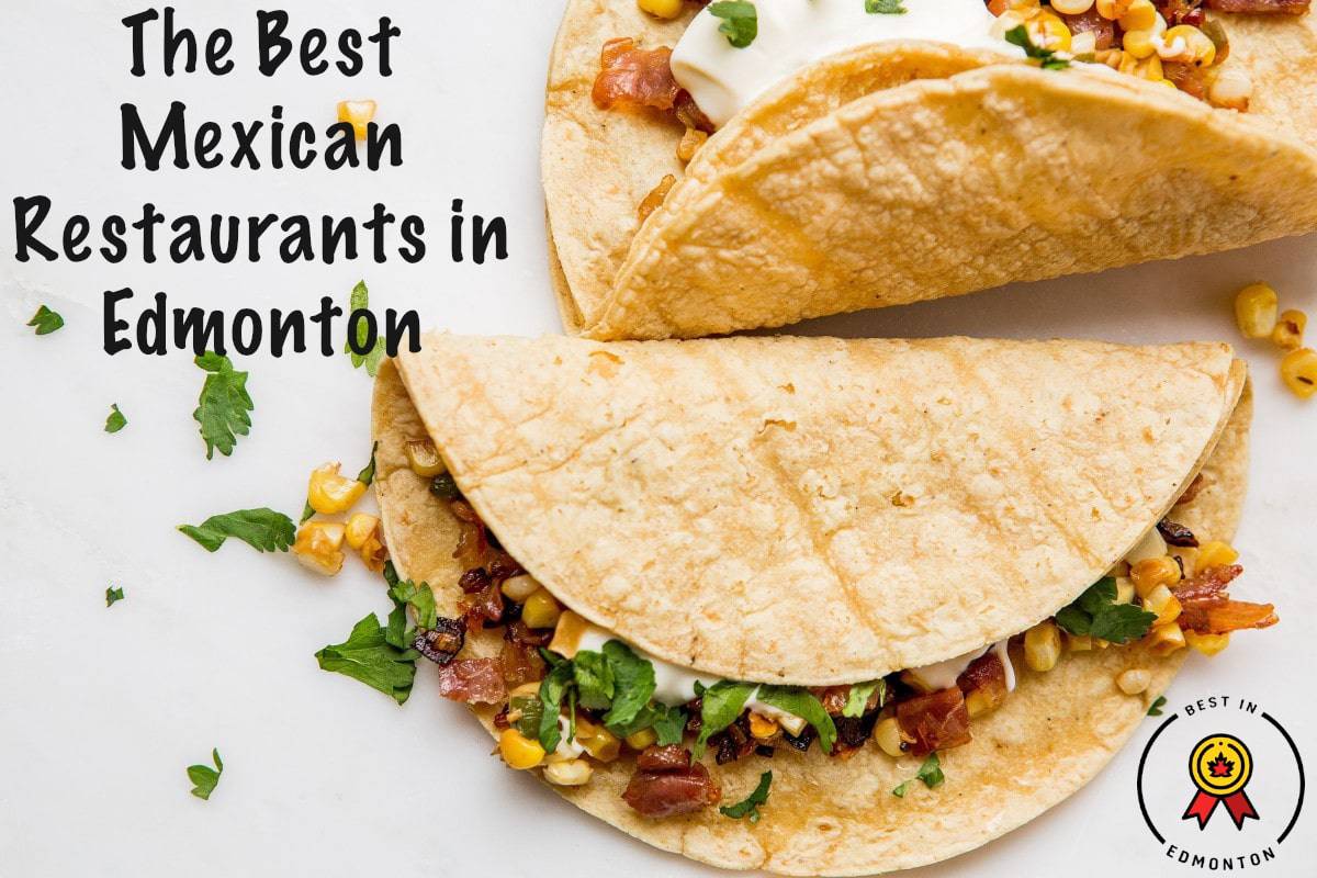 Best Mexican Restaurants in Edmonton