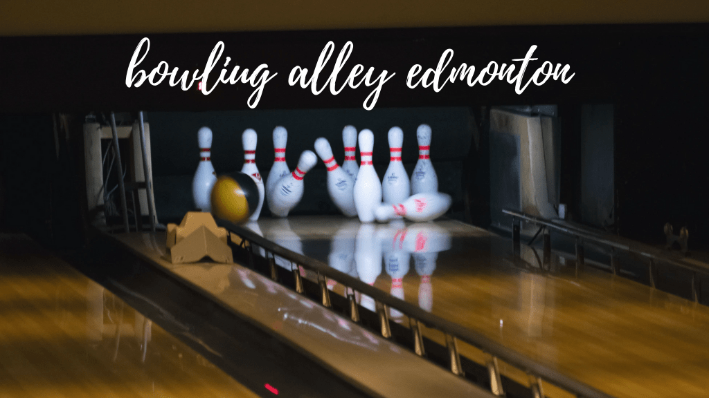 Best Bowling Alleys in Edmonton