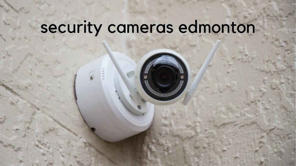 Best Security Cameras in Edmonton