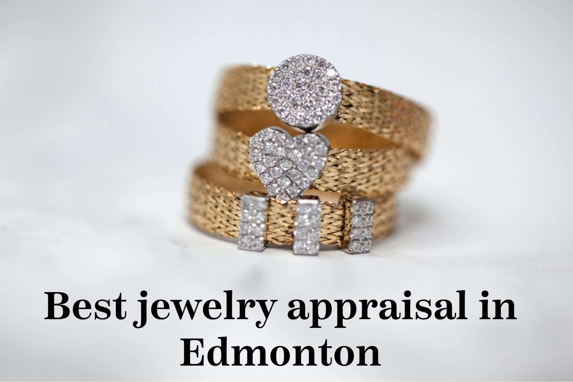 Best Jewelry Appraisal in Edmonton