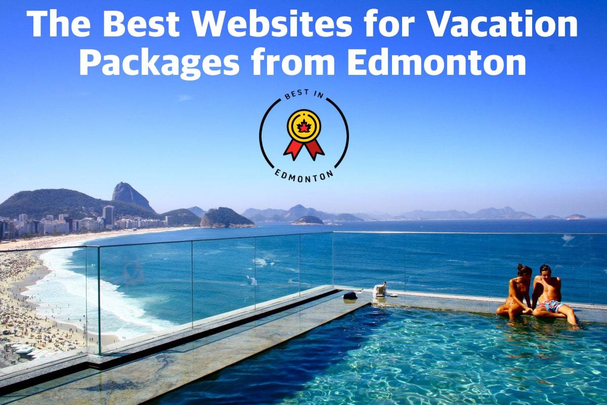 Best Vacation Packages in Edmonton